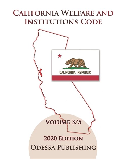 California Welfare and Institutions Code 2020 Edition [WIC] Volume 3/5 (Paperback)