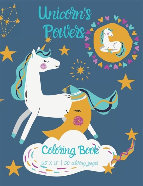 Unicorns Powers: Coloring Book - Unicorn Coloring Book for Kids - 50 Unicorn Theme Designs - Large Coloring Book (Paperback)