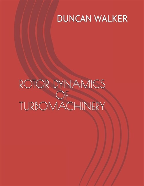 Rotor Dynamics of Turbomachinery (Paperback)