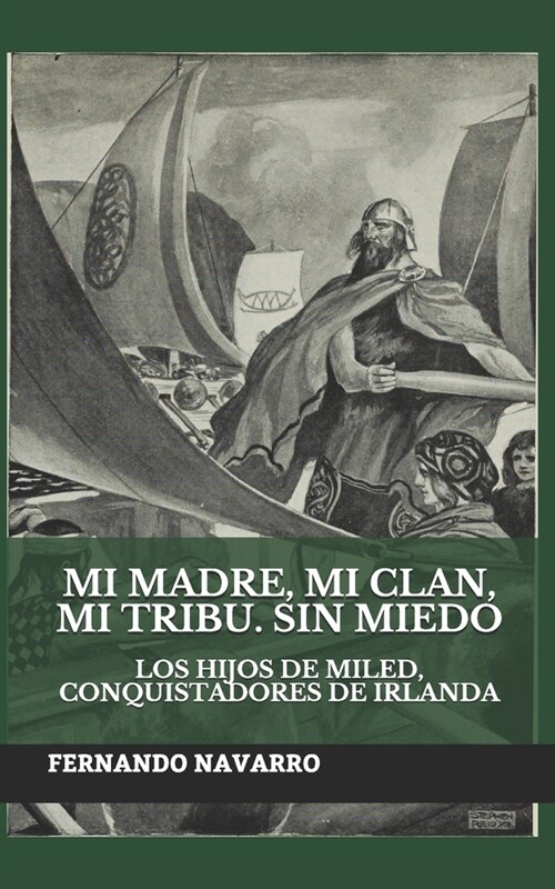 Mi madre, mi clan, mi tribu. Sin miedo: Los hijos de Miled, conquistadores de Irlanda (Paperback)