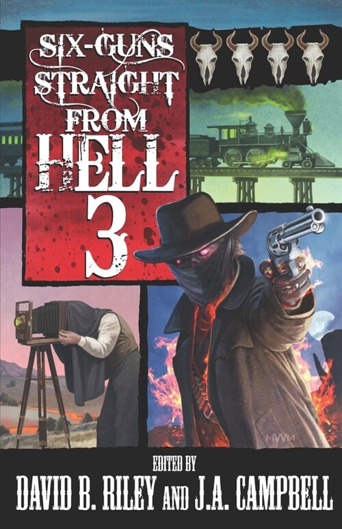 Six Guns Straight From Hell 3: Horror & Dark Fantasy From the Weird Weird West (Paperback)