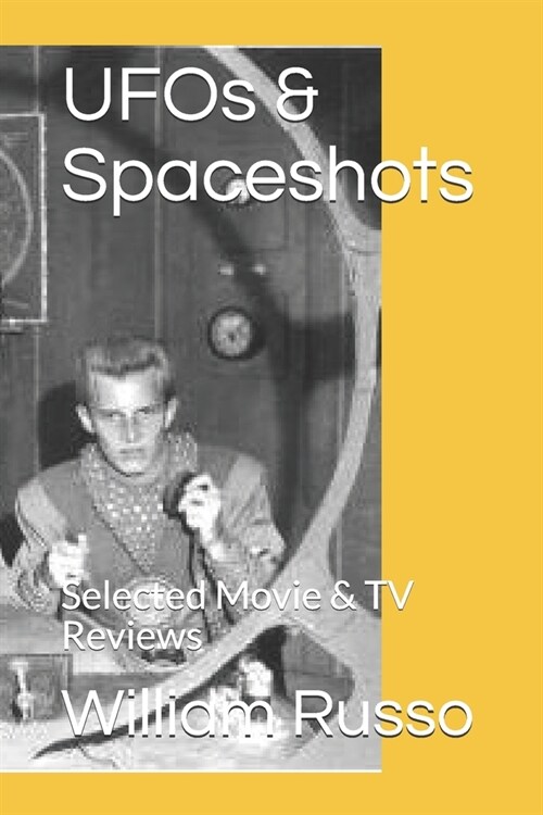 UFOs & Spaceshots: Selected Movie & TV Reviews (Paperback)