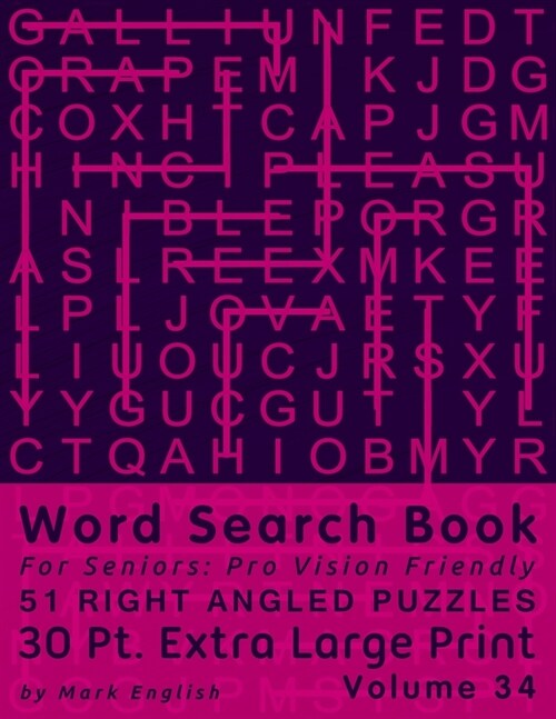 Word Search Book For Seniors: Pro Vision Friendly, 51 Right Angled Puzzles, 30 Pt. Extra Large Print, Vol. 34 (Paperback)
