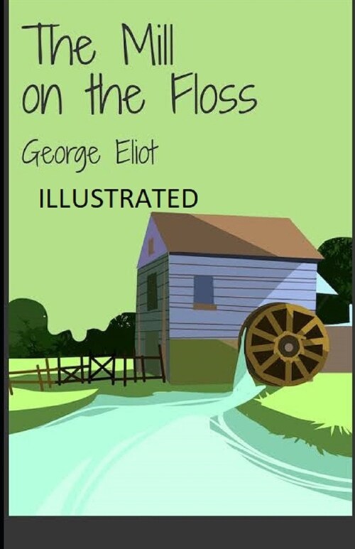 The Mill on the Floss Illustrated (Paperback)