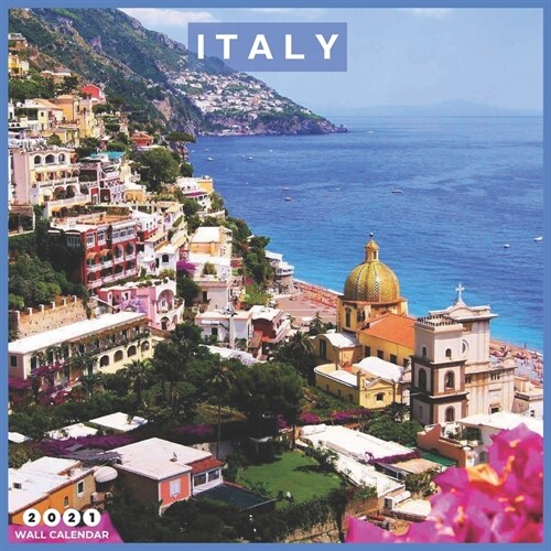 ITALY 2021 2021 Wall Calendar: Beautiful ITALY 2021 Wall Calendar 8.5 x 8.5 - glossy finish (Paperback)