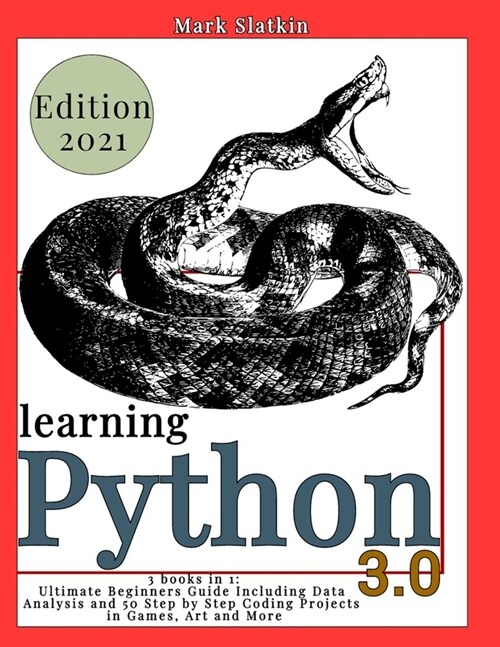 Learning Phyton: 3 Books in 1: Ultimate Beginners guide Including Data Analysis and 50 Step-By-Step Coding Projects in Games, Art and M (Paperback)