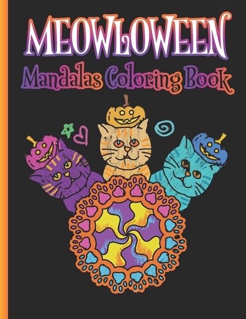 Meowloween Mandalas Coloring Book: Funny & Cute Cat Theme Halloween Coloring Book for Adult Relaxation (Paperback)