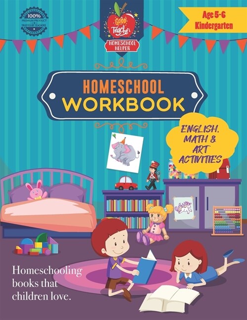 Homeschool Workbook Age 5-6 Kindergarten: A workbook of English, Math & Art activities for homeschooling kids aged 5-6 (Kindergarten) (Paperback)
