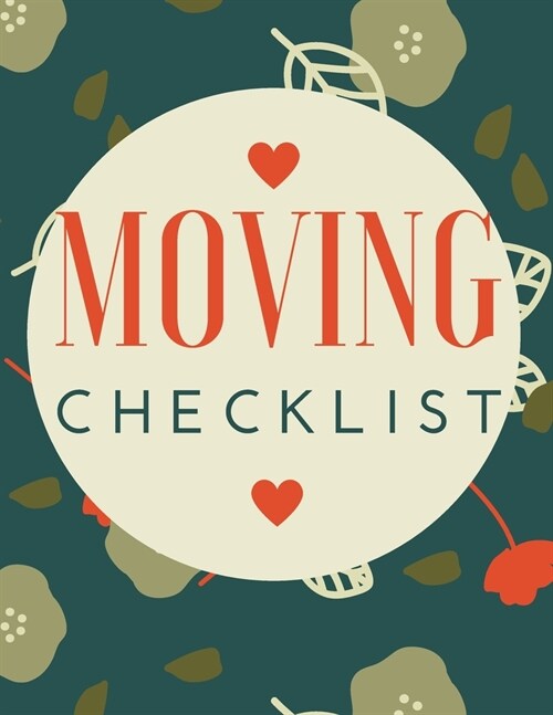 Moving Checklist: The Way To Make Sure Your Move Does Not Overwhelm You. (Paperback)