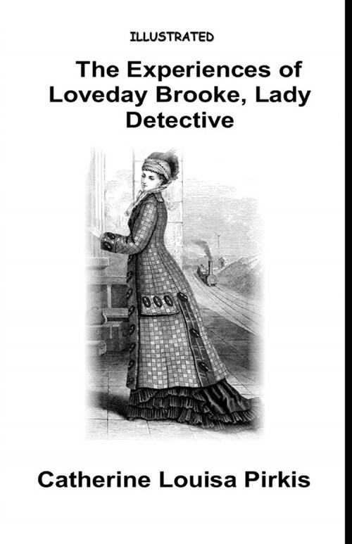 The Experiences of Loveday Brooke, Lady Detective Illustrated (Paperback)