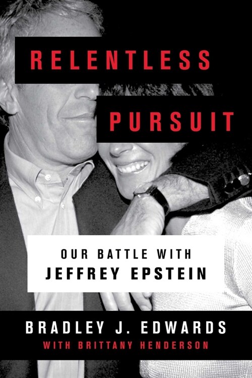 Relentless Pursuit: Our Battle with Jeffrey Epstein (Paperback)