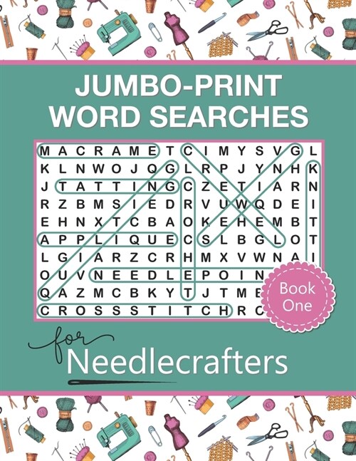 Jumbo-Print Word Searches for Needlecrafters: 50 Extra-Large Print Puzzles for Adults and Seniors with Low Vision (Paperback)