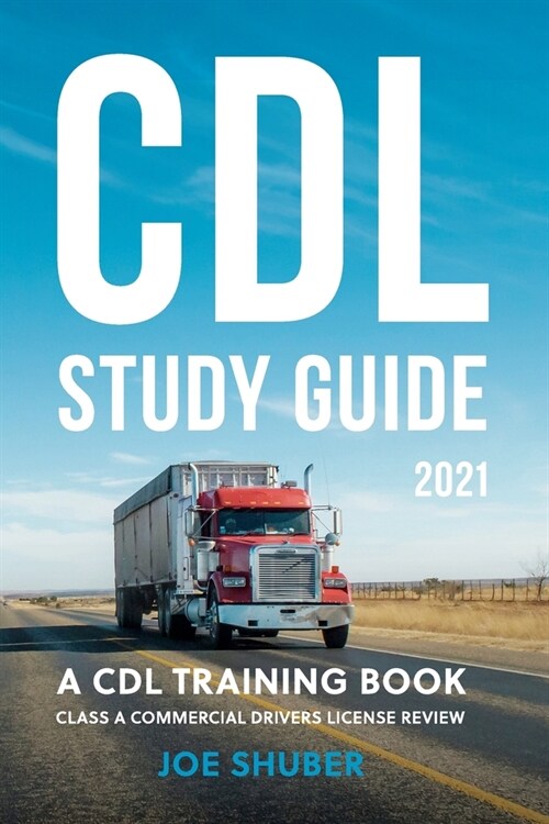 CDL Study Guide 2021: A CDL Training Book: Class A Commercial Drivers License Exam Review (Paperback)