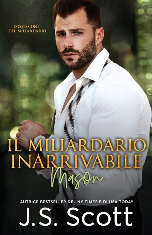 Il Miliardario Inarrivabile Mason: LOssessione del Miliardario Libro 14 (Paperback)