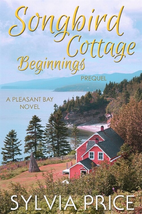 Songbird Cottage Beginnings (Pleasant Bay Prequel) (Paperback)