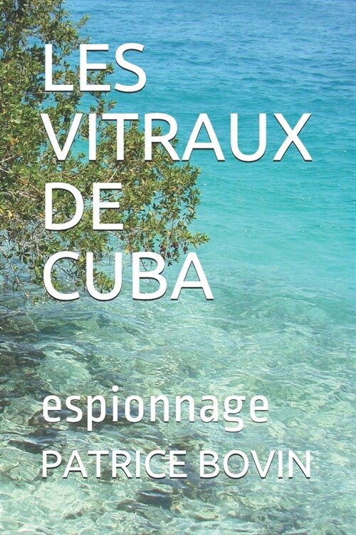 Les Vitraux de Cuba: espionnage (Paperback)