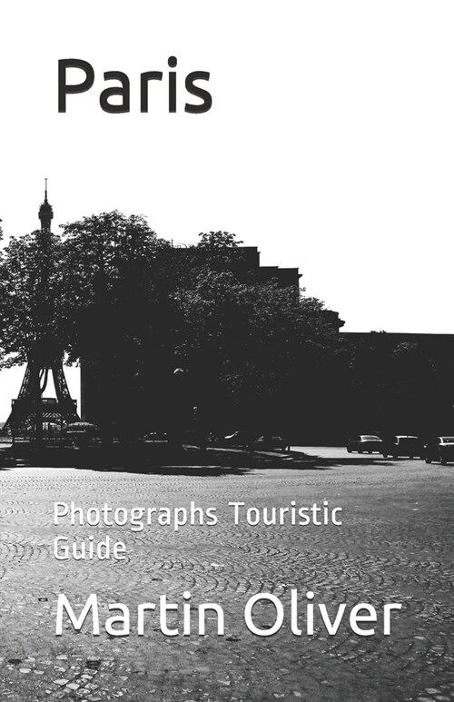 Paris: Photographs Touristic Guide (Paperback)