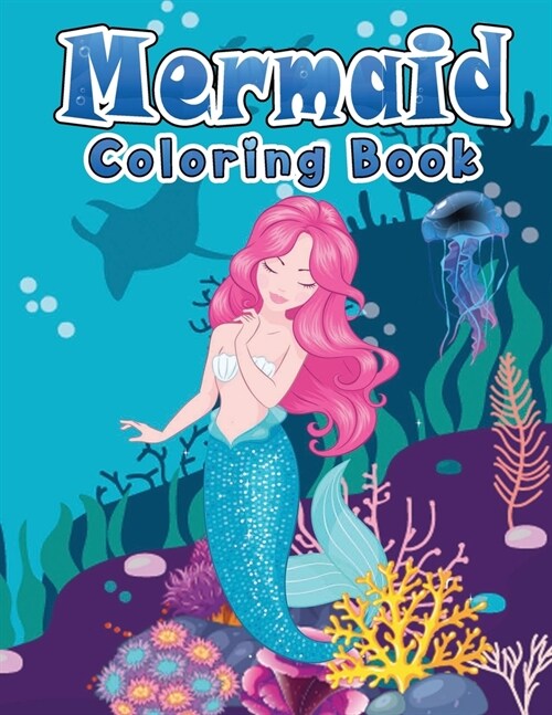 Mermaid Coloring Book: More Than 50 Designs Mermaid Coloring Pages With Beautiful Mermaids For Adults, Teens And Kids. Girls, Boys - Great Gi (Paperback)