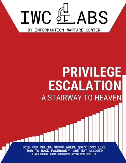 Privilege Escalation: A Stairway to Heaven (Paperback)