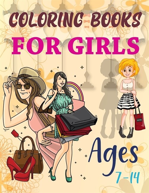 Coloring Books For Girls Ages 7-14: Fashion Coloring Book (Paperback)