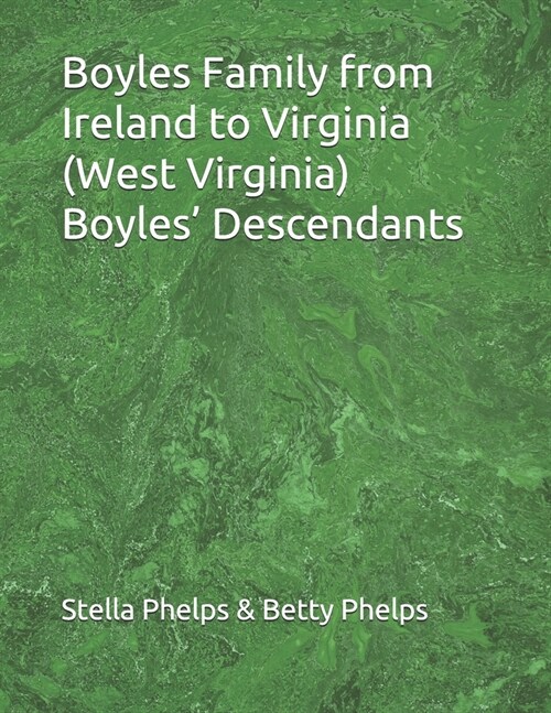 Boyles Family from Ireland to Virginia (West Virginia) Boyles Descendants (Paperback)