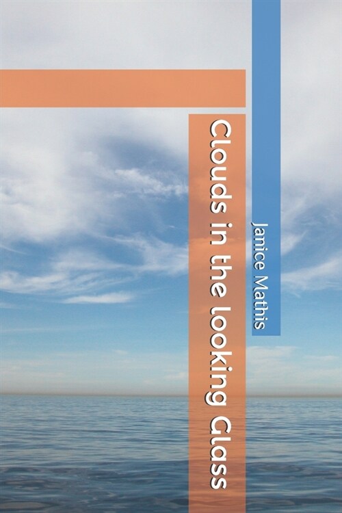 Clouds In The Looking Glass (Paperback)