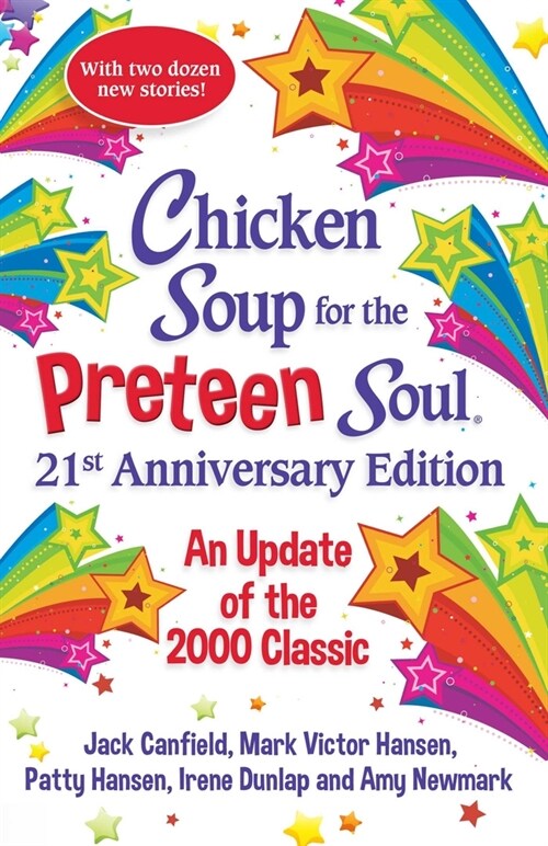 Chicken Soup for the Preteen Soul 21st Anniversary Edition: An Update of the 2000 Classic (Paperback)