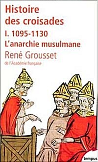 Histoire des croisades et du royaume franc de Jerusalem (French, Mass Market Paperback)