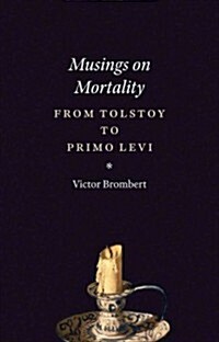 Musings on Mortality: From Tolstoy to Primo Levi (Hardcover)