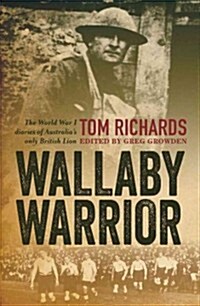Wallaby Warrior: The World War I Diaries of Australias Only British Lion (Paperback)