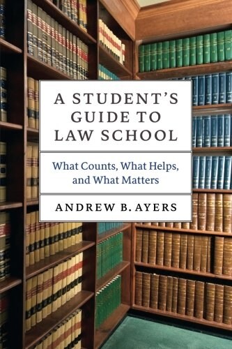 [중고] A Student‘s Guide to Law School: What Counts, What Helps, and What Matters (Paperback)