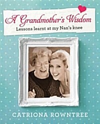 A Grandmothers Wisdom (Paperback)