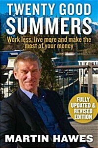 Twenty Good Summers: Work Less, Live More and Make the Most of Your Money (Paperback, Updated, Revise)