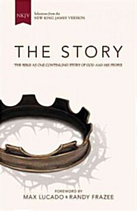 NKJV, the Story, Hardcover: The Bible as One Continuing Story of God and His People (Hardcover)