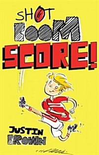 Shot, Boom, Score! (Paperback)