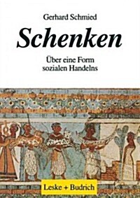 Schenken: ?er Eine Form Sozialen Handelns (Paperback, 1996)