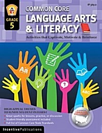 Common Core Language Arts & Literacy Grade 5: Activities That Captivate, Motivate & Reinforce (Paperback)