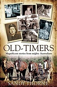 Old-Timers: Magnificent Stories from Mighty Australians (Paperback)