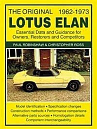 The Original Lotus Elan - Essential Data & Guidance for Owners, Restorers & Competitors (Paperback)