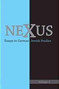 Nexus 2: Essays in German Jewish Studies (Hardcover)