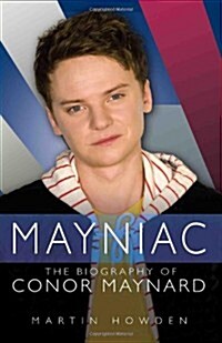 Mayniac - the Biography of Conor Maynard (Paperback)