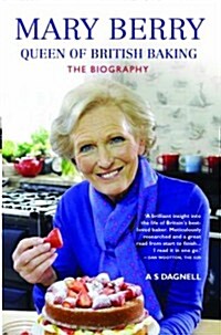 Mary Berry - Queen of British Baking : The Biography (Paperback)