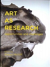 Art as Research : Opportunities and Challenges (Paperback)