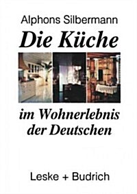 Die K?he Im Wohnerlebnis Der Deutschen: Eine Soziologische Studie (Paperback, 1995)