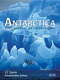 Antarctica: Indias Journey to the Frozen Continent (Hardcover)