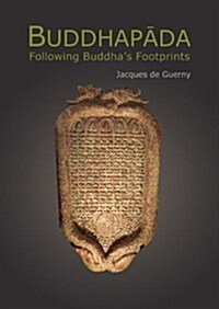 Buddhapada: Following the Buddhas Footprints (Hardcover)