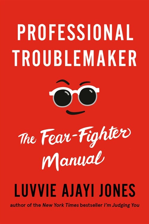 Professional Troublemaker: The Fear-Fighter Manual (Hardcover)