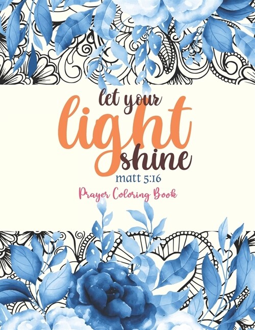 let your light shine - Prayer Coloring Book: 52 Religious Coloring Pages Gift for Christian Girls and Women, Inspirational Quote Sayings and Uplifting (Paperback)