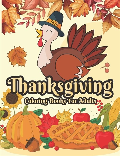 Thanksgiving Coloring books for adults: 50 adults Featuring Thanksgiving and Fall Designs to Color (Paperback)