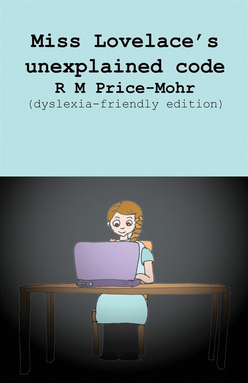 Miss Lovelaces unexplained code : (dyslexia-friendly edition) (Paperback)